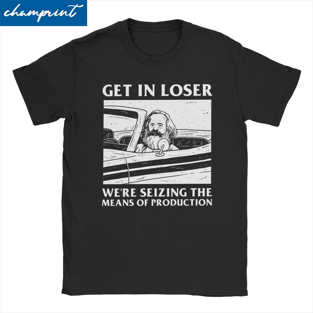 Get In Loser T-Shirt Men Women 100% Cotton T Shirts Karl Marx Communism Socialism Short Sleeve Tees Plus Size Clothes