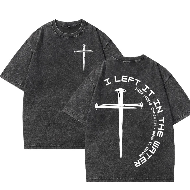 Adult Baptism T-Shirt for Men and Women I Left It in The Water Christian Teen Religious T Shirt Man Woman Vintage Washed