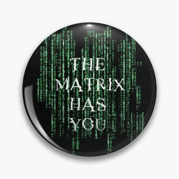 The Matrix Has You Matrix  Soft Button Pin Women Creative Funny Collar Jewelry Brooch Fashion Gift Metal Lover Decor Badge