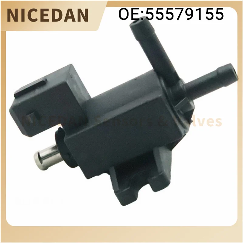 

55579155 Turbo Boost Pressure Solenoid Control Valve For Opel Astra G H J Zafira 55557829 55564428 New Corsa D Speedster Meriva