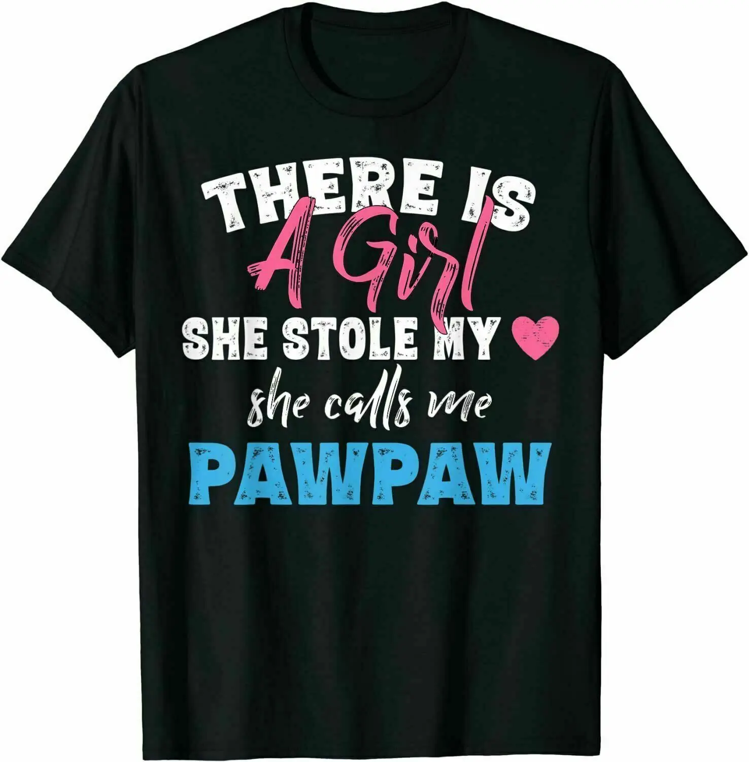 

Mens Father's Day Girl She Calls Me Pawpaw Grandpa Funny Tee Gift T-Shirt