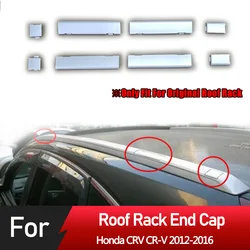 Roof Rack Cover For Honda CRV CR-V 2012-2016 Front Rear Left Right Middle Roof Luggage Bar Rail End Shell Plasitc Replacement