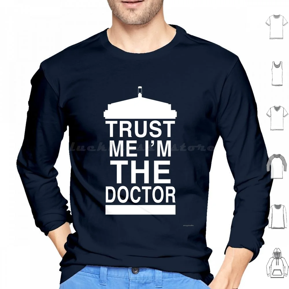 Trust Me , I'M The Hoodies Long Sleeve The T A R D I S Galifrey Trust Me Trust Me Im The Im The Trust Me Im A David