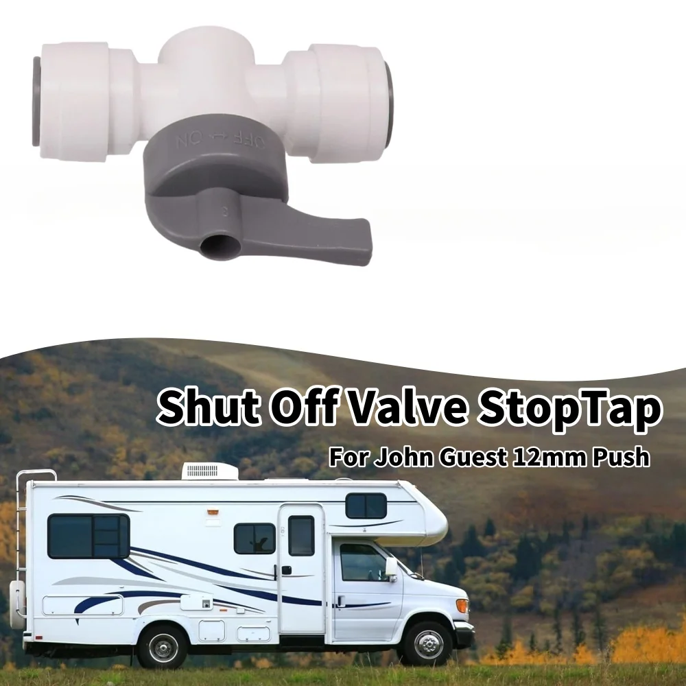 1 قطعة RV اغلاق صمام StopTap استبدال قافلة متنقل قارب Campervan السباكة اكسسوارات لجون ضيف 12 مللي متر دفع