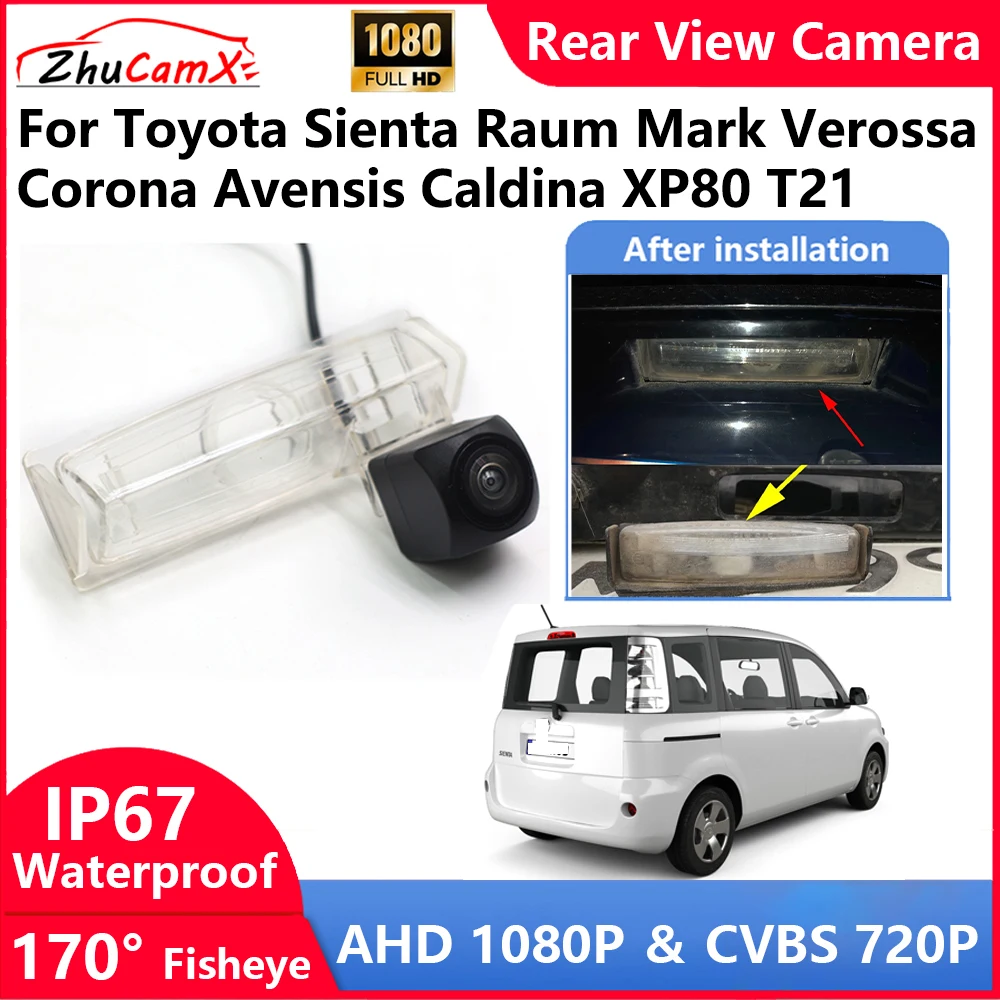 ZhuCamX For Toyota Sienta Raum Mark Verossa Corona Avensis Caldina XP80 T21 Backup Parking Reverse Rear view Camera  AHD 1080P