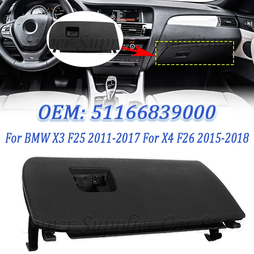 

Car Front Smooth Opening Dash Glove Box Door Lid For BMW X3 F25 2011-2017 For X4 F26 2015-2018 Glove Box Door Lid 51166839000