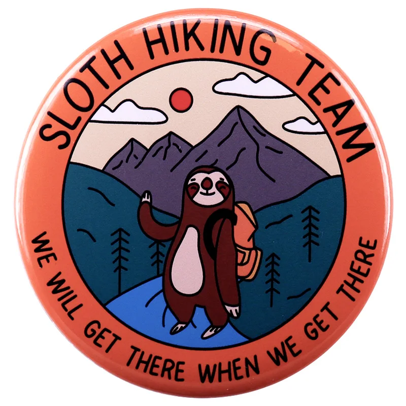 Sloth Hiking Team Pinback Cute Animal Button Pin We Will Get There When We Get