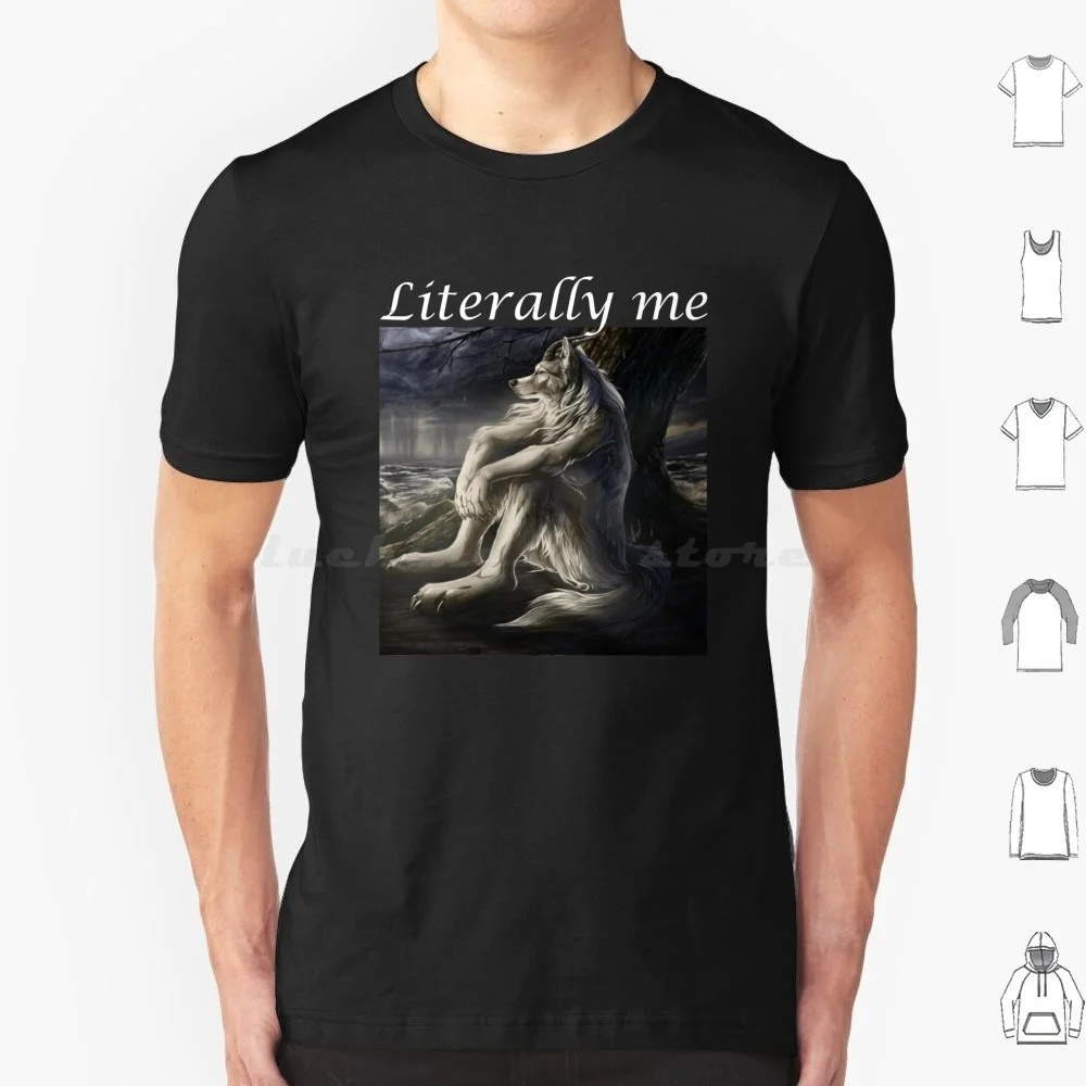 Literally Me T Shirt 6xl Cotton Cool Tee Literally Me Alpha Alpha Wolf Wolf Wolf Sitting Sigma Sitting Wolf Meme Animal Drawing