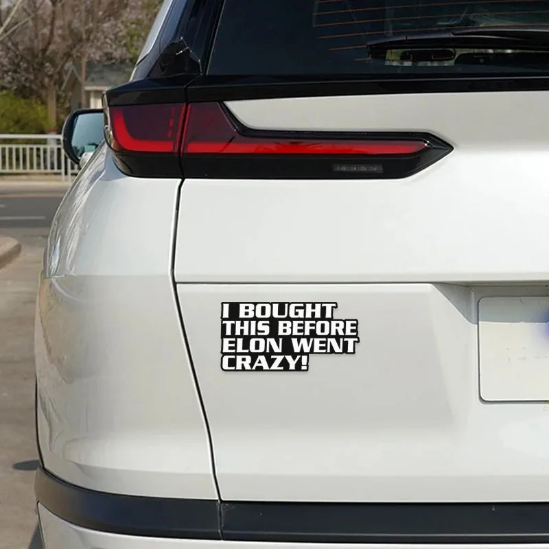 私はイーロンがクレイジーになる前にこれを購入しました 車のステッカー 装飾ビニール デカール 自動車のフロントガラス リアバンパー ウィンドウ ボディ用