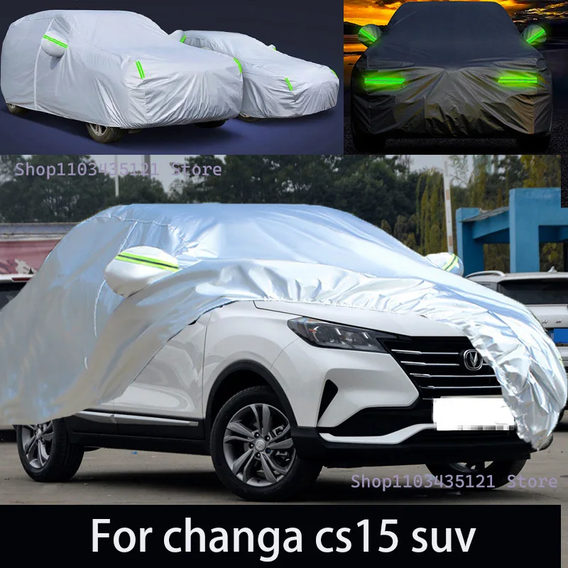 

For changa cs15 suv Outdoor Protection Full Car Covers Snow Cover Sunshade Waterproof Dustproof Exterior Car accessories