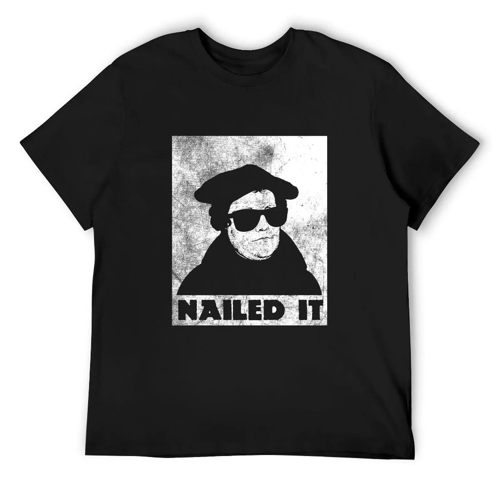 

Nailed It Martin Luther Shirt Funny Lutheran Gift Idea Christian Tee Pastor Church T-Shirt