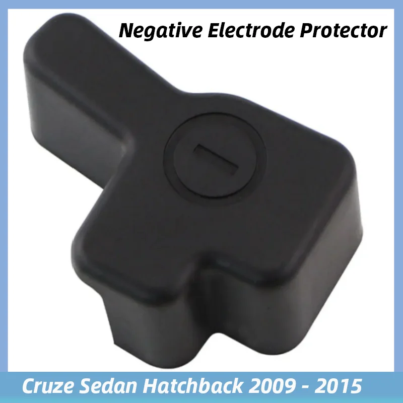

For Chevrolet Cruze Sedan Hatchback 2009 - 2015 Car Battery Anode Negative Electrode Protector Cover Cap Car Styling