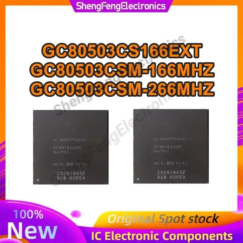 

GC80503CS GC80503CS166EXT GC80503CSM-166MHZ GC80503CSM-266MHZ BGA New Original in stock
