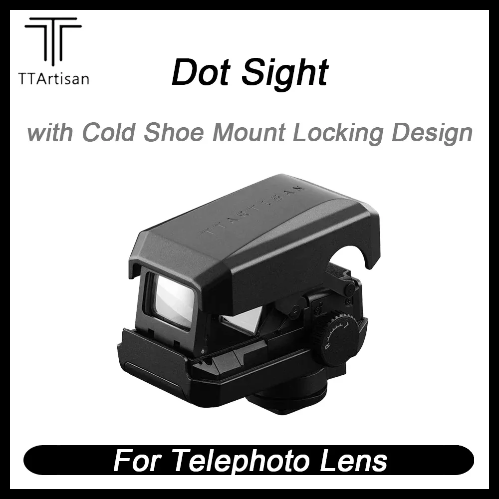 

TTArtisan Dot Sight for Telephoto Lens Photography Accessories with Cold Shoe Mount Locking Design without Battery Weight 73g