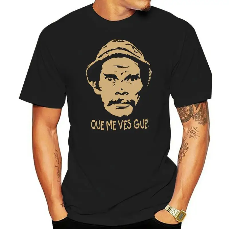 ShirtBANC Que Me Vez Guey El Chavo del Ocho Don Ramon Shirt