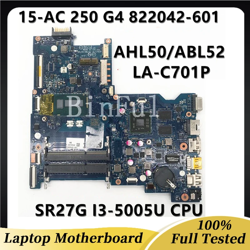 

822042-601 822042-501 822042-001 For 15-AC 240 250 G4 Laptop Motherboard AHL50/ABL52 LA-C701P W/ I3-5005U CPU 100%Full Tested OK