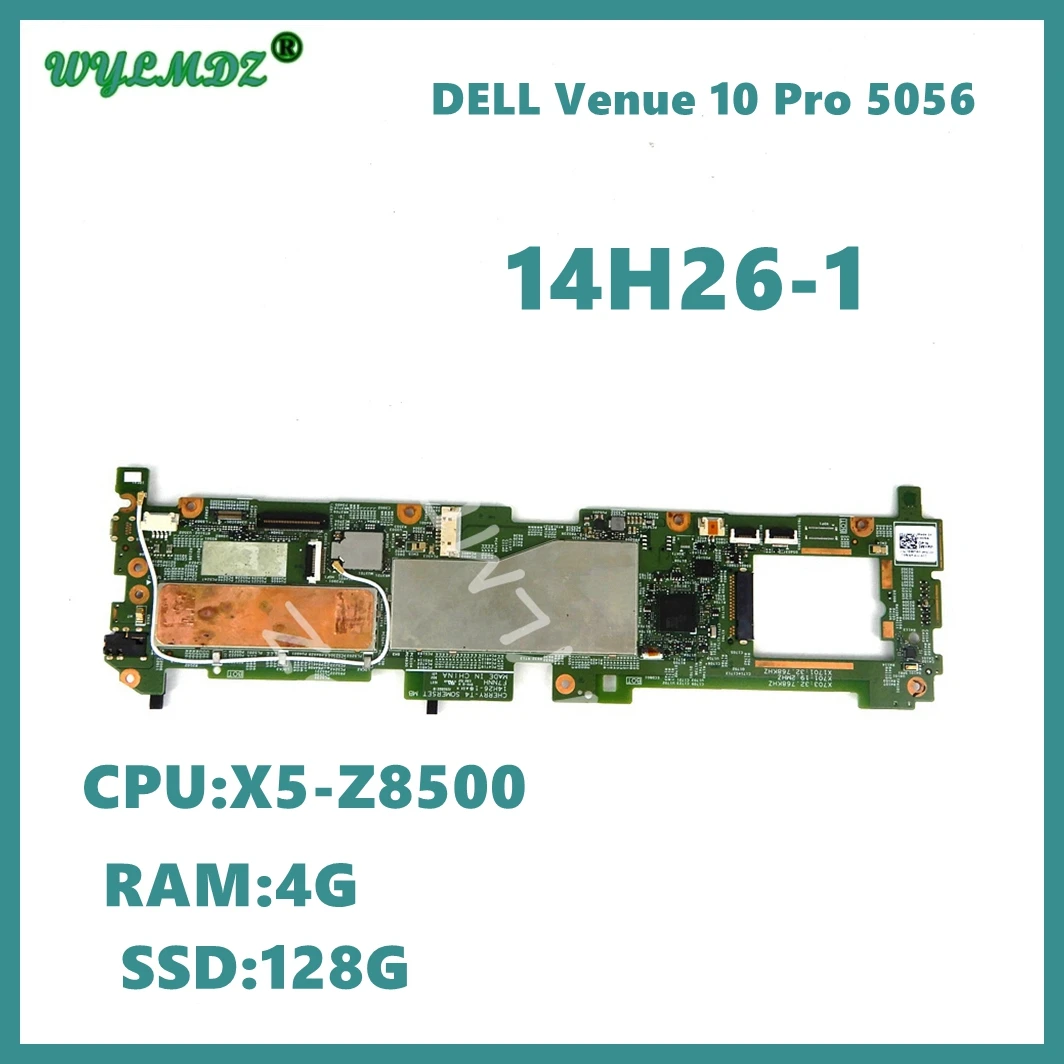 14H26-1 X5-Z8500 CPU 2G/4GB RAM 64G/128G SSD Mainboard For Dell VENUE 10 PRO (5056) Laptop Motherboard CN-05WYPP 04J90X 0VN41X