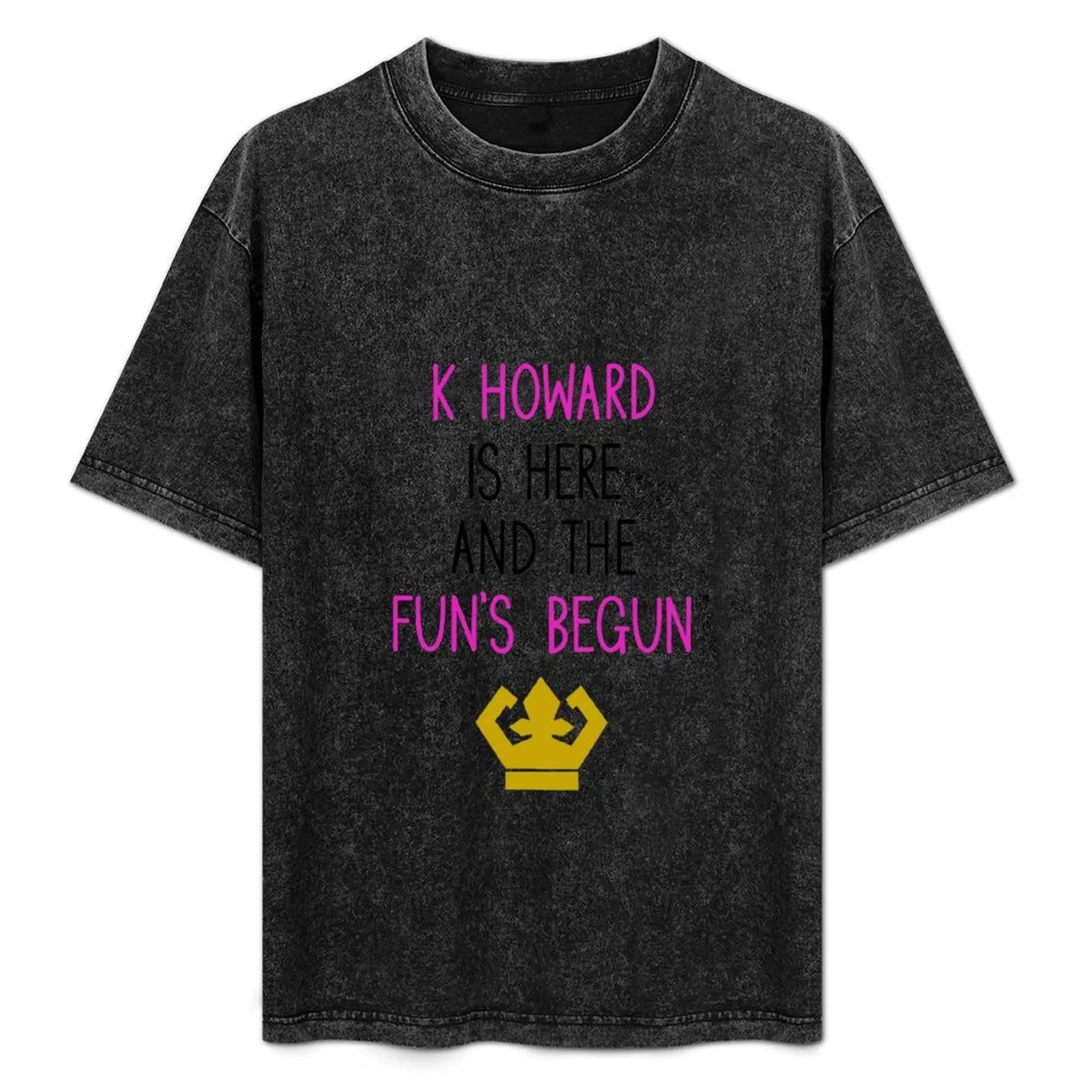 K Howard is here and the fun's begun | Katherine Howard | Six the Musical T-Shirt vintage clothes tops baggy shirts mens clothes