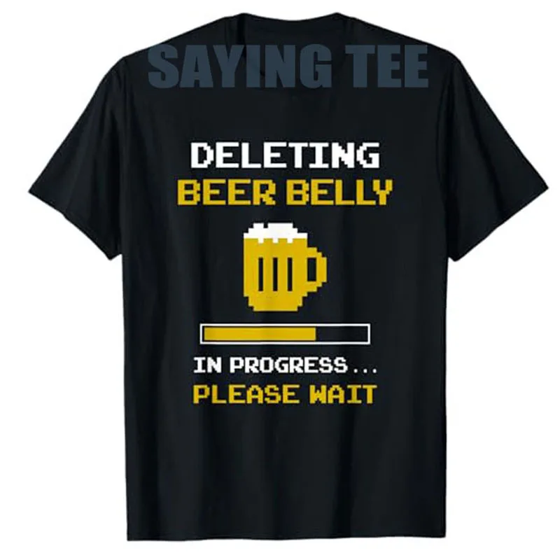 

Deleting Beer Belly Please Wait Loading Bar Funny Men T-Shirt Drinking Lover Deleting Belly Workout Saying Tee Cool Life Y2k Top