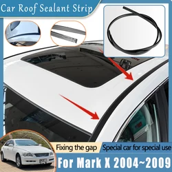 For Toyota Mark X X120 2004~2009 2008 Car Roof Gutter Rubber Strip Anti-aging Waterproof Sealant Seals Sticker Auto Accessories