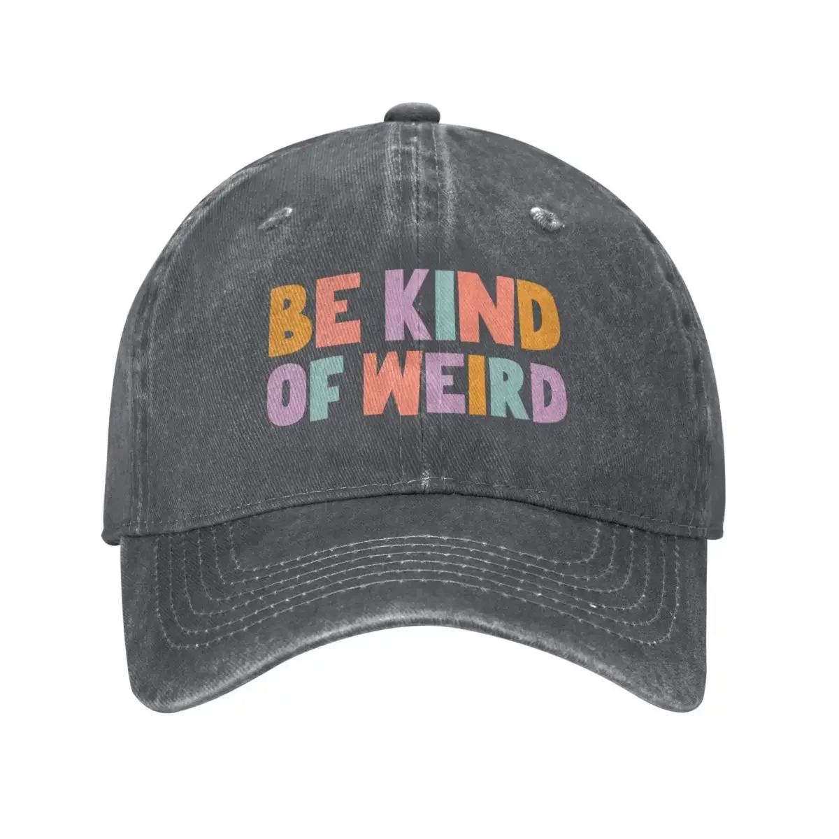 

Be Kind of Weird Baseball Cap Sun Hat For Children Sunscreen birthday funny hat Men Luxury Brand Women's