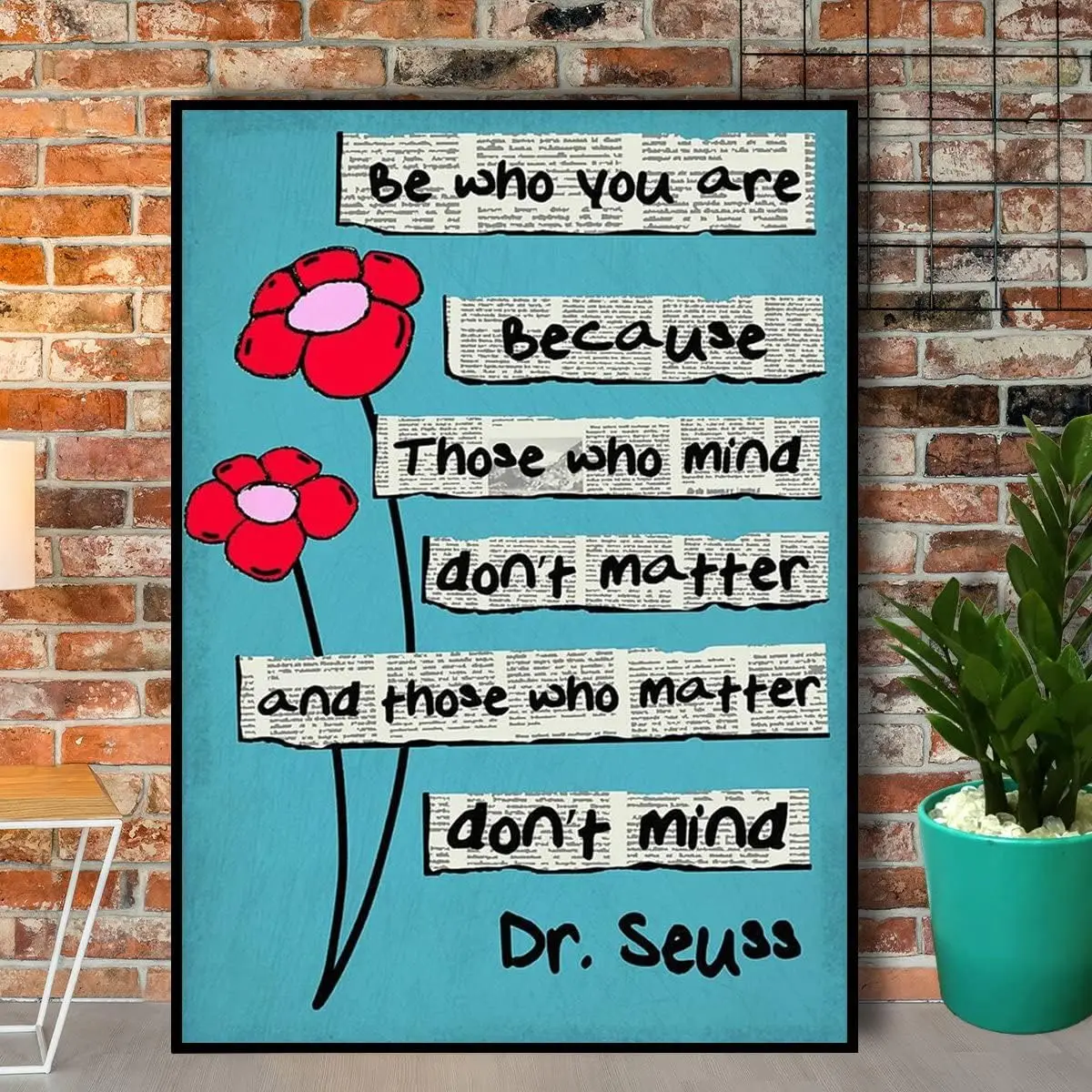 Flowers Be Who You Are Because Those Who Mind Don‘T Matter,12 * 8 Inches Vintage Funny Poster Wall Decor Art Gift Retro Picture