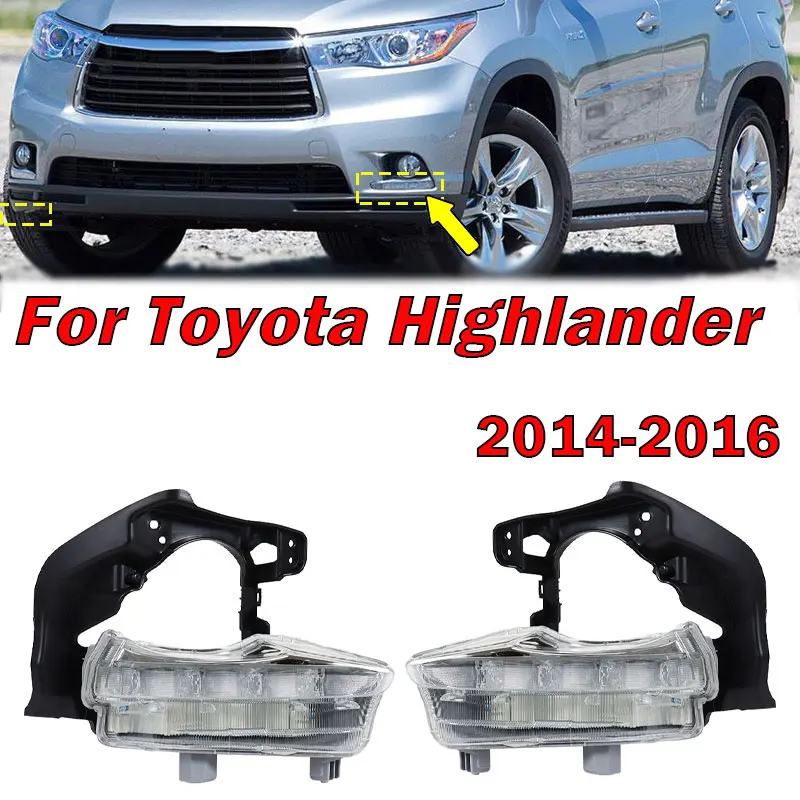 

For Toyota Highlander 2014 2015 2016 Front Bumper LED Fog Light Daytime Running Light Signal Lamp Foglight TO2562100 TO2563100