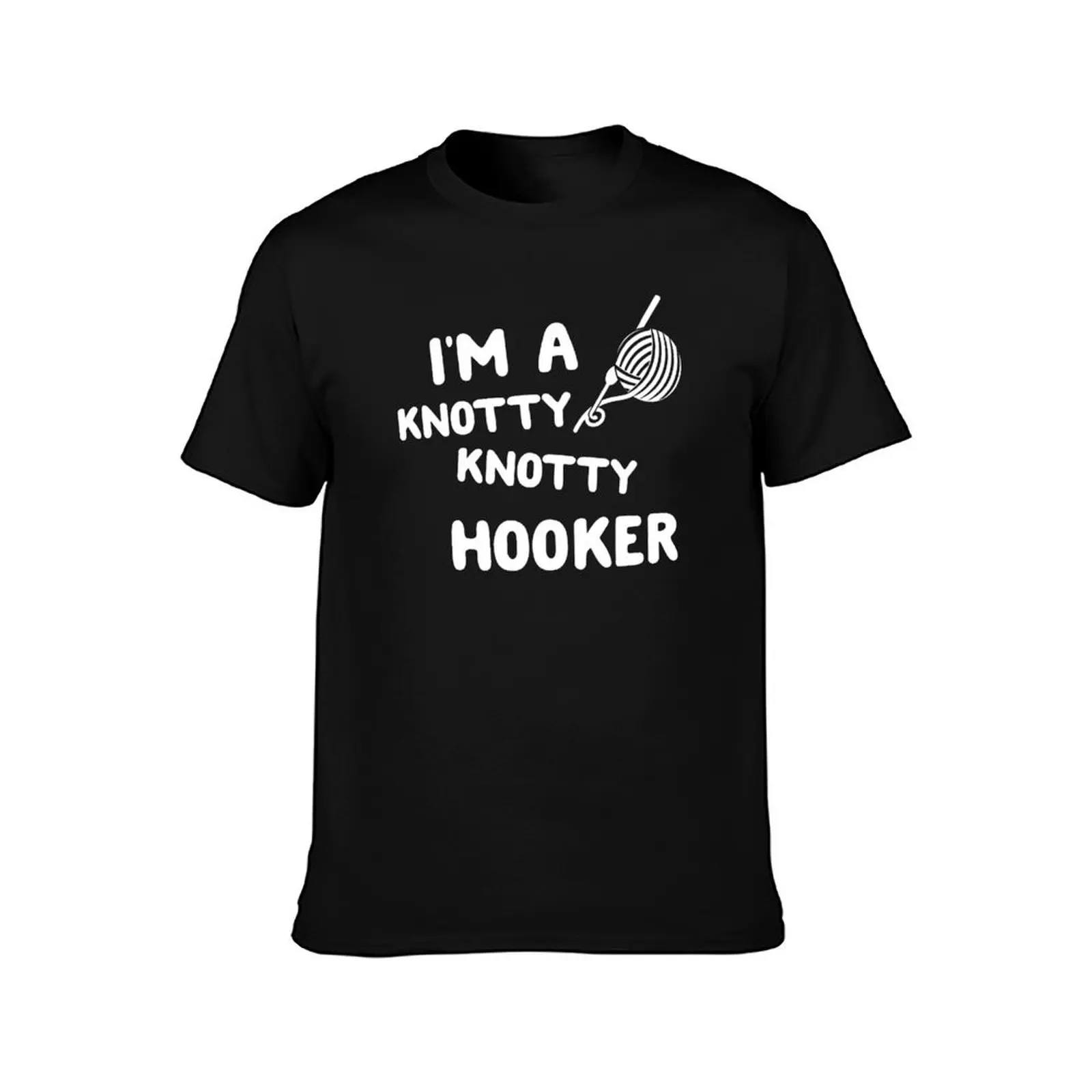I'm a knotty knotty hooker T-Shirt man t shirts for men casual T-Shirt