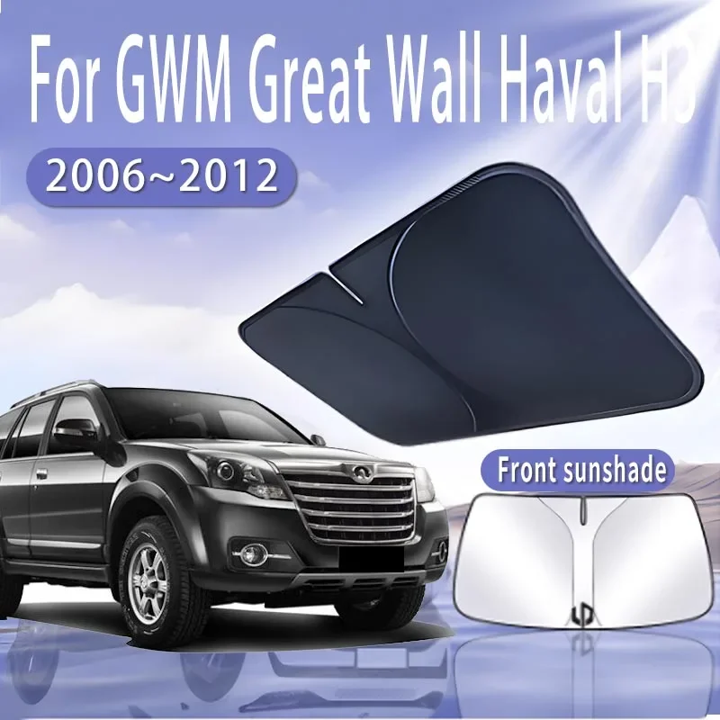 Автомобильный солнцезащитный козырек для GWM Great Wall Haval H3 Hover CUV 2006 ~ 2012, солнцезащитный козырек на лобовое стекло, теплоизоляция, охлаждение, автоаксессуары