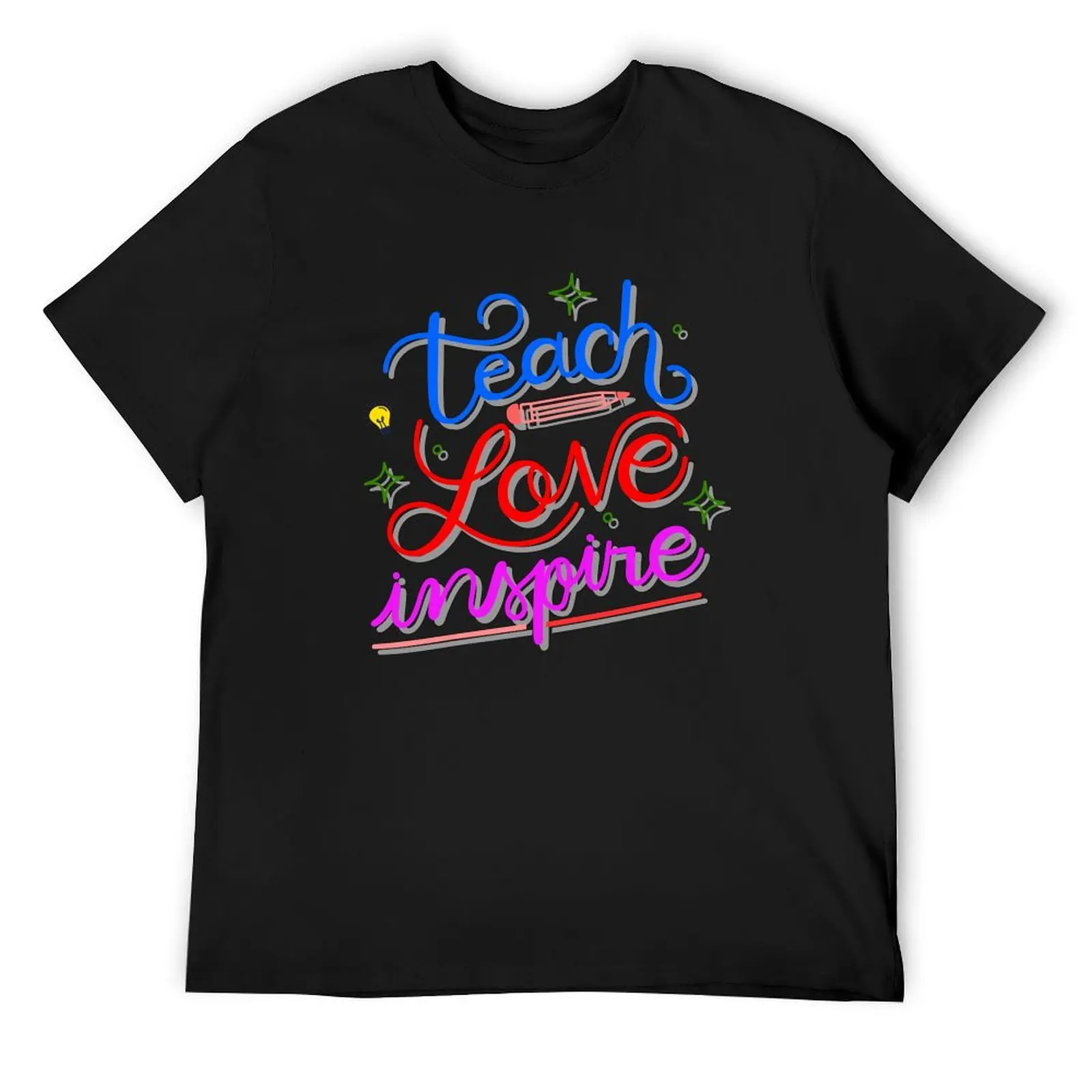 

Teach, Love, Inspire: The Perfect Gift for Teachers T-Shirt new edition plus size clothes t shirts for men cotton