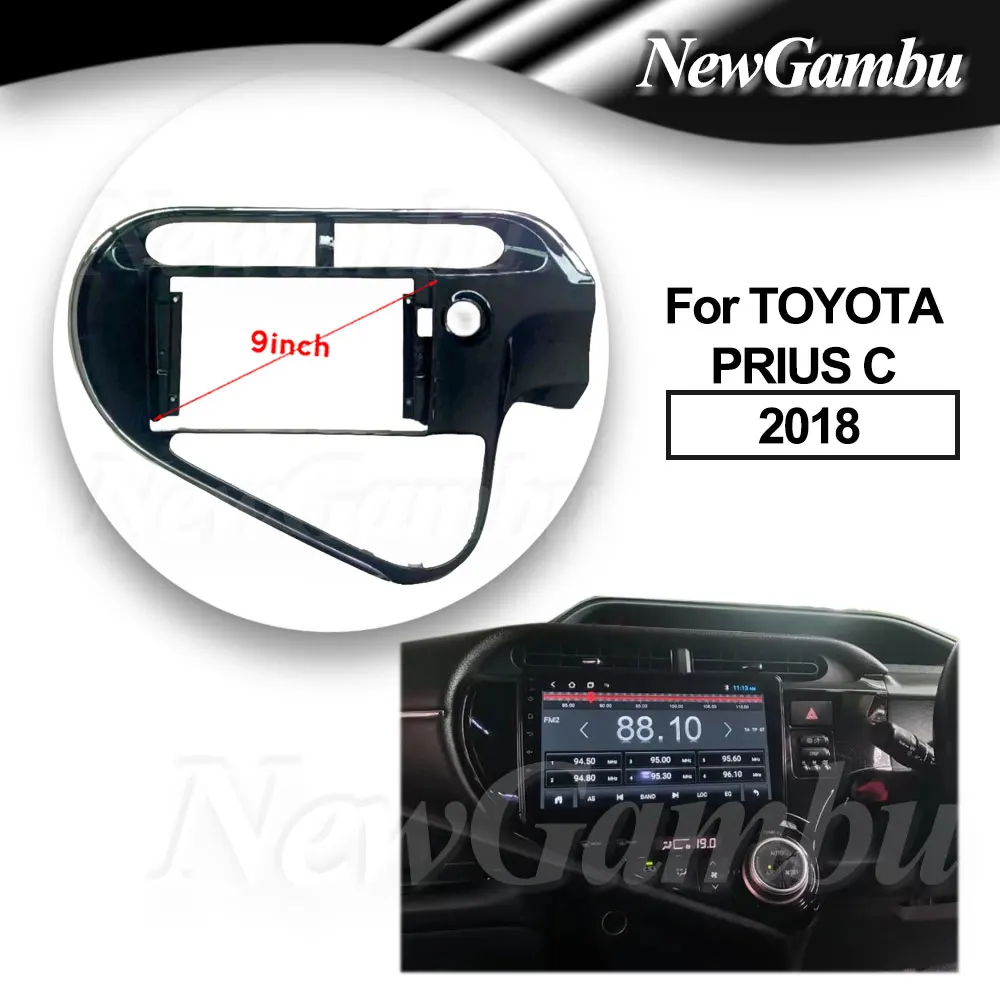 

9 Inch Radio Fascia fit For TOYOTA PRIUS C 2018 Frame No Cable Install Surround Trim Panel Audio