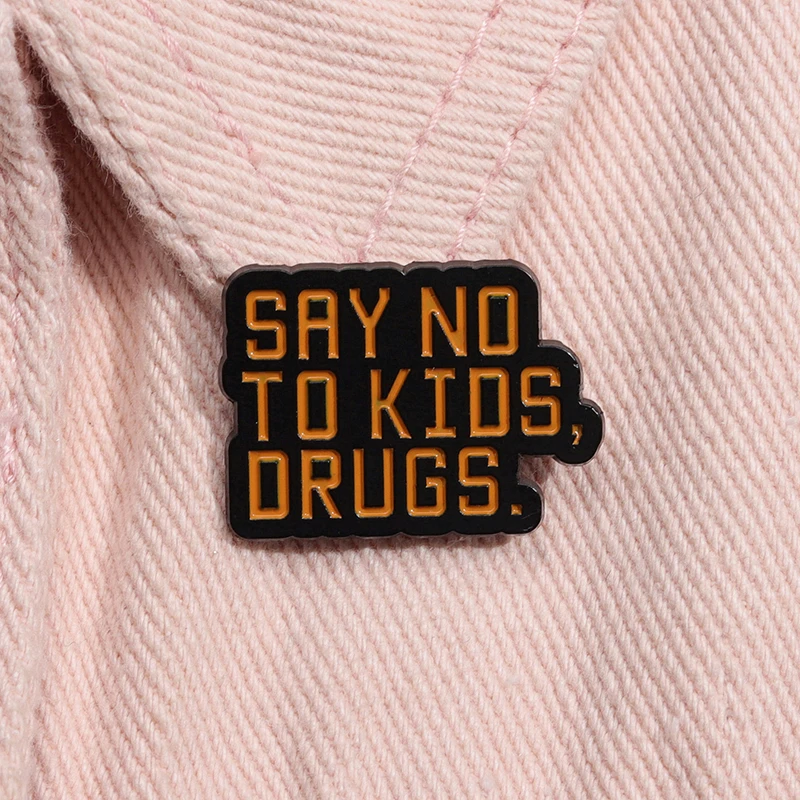 No Drugs Enamel Pins Say No To Kids Drugs Slogan Lapel Badge Caring Teenagers Health Brooches Jewelry Pin Gift for Kid Friends