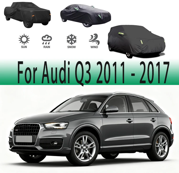 

For Audi Q3 2011 - 2017 Outdoor Protection Full Car Covers Snow Cover Sunshade Waterproof Dustproof Exterior Car accessories