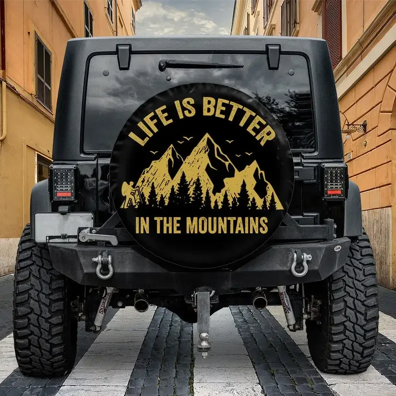 Life Is Better In The Mountains Spare Tire Cover With Or Without Backup Camera, Gift For Camper, Camping Life, Tire Cover For Je