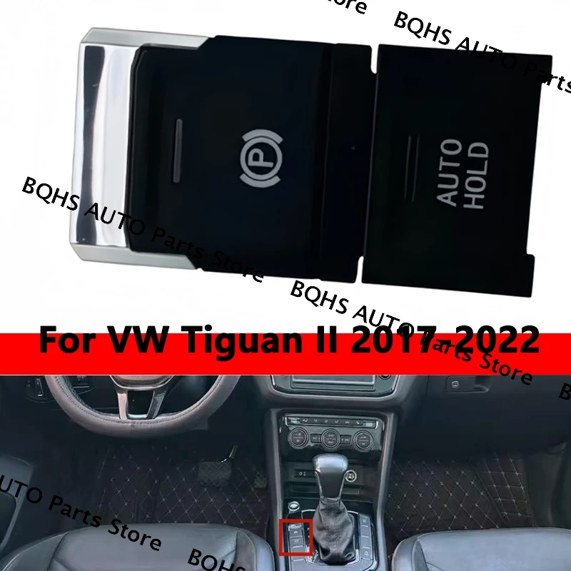 

Автоматическая электронная кнопка переключения ручного тормоза, переключатель ручного тормоза, автоматическая кнопка парковки для VW Tiguan II 2017-2019 2020 2021 2022