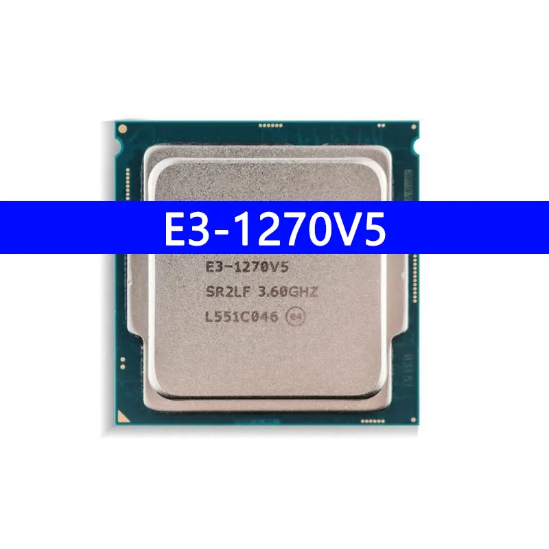 E3-1270V5 CPU processor 3.60GHZ Quad-Core 8MB SmartCache E3-1270 V5 DDR4 2133MHz DDR3L 1600MHz E3 1270 V5 FCLGA1151 TPD 80W