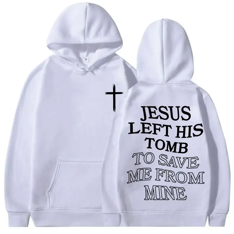 Christian Jesus Left His Tomb To Save Me From Mine Bible Verse Graphic Hoodie Men's Women's Fashion Casual Oversized Sweatshirt