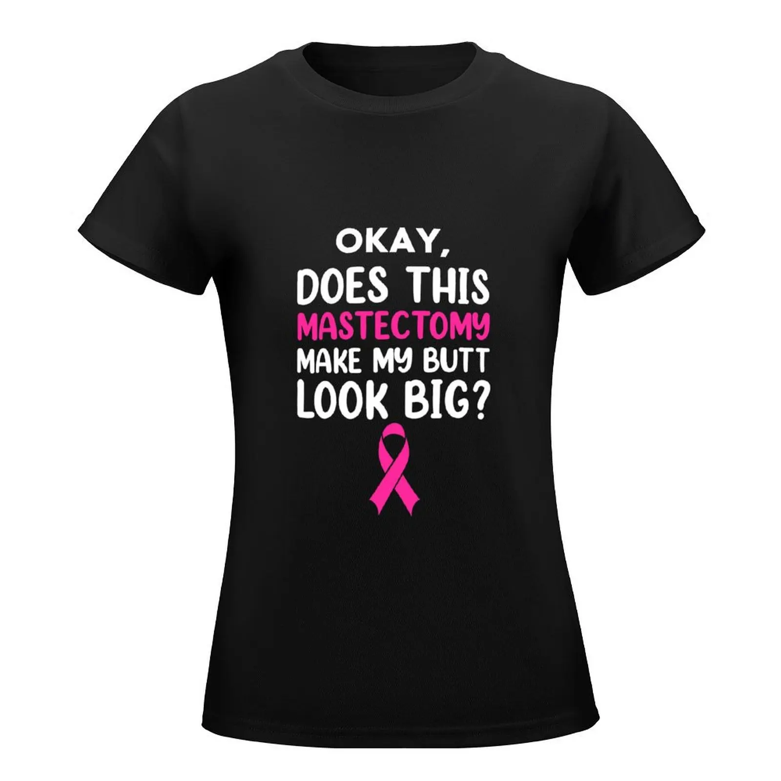 Does this mastectomy make my butt look Big? T-Shirt vintage clothes aesthetic clothes plain sweat tshirts woman