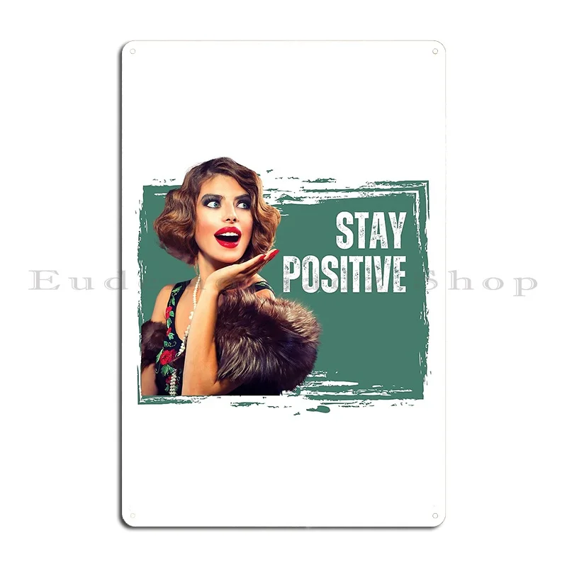 Stay Positive Metal Sign Plaques Garage Club Living Room Wall Plaque Cinema Design Tin Sign Poster