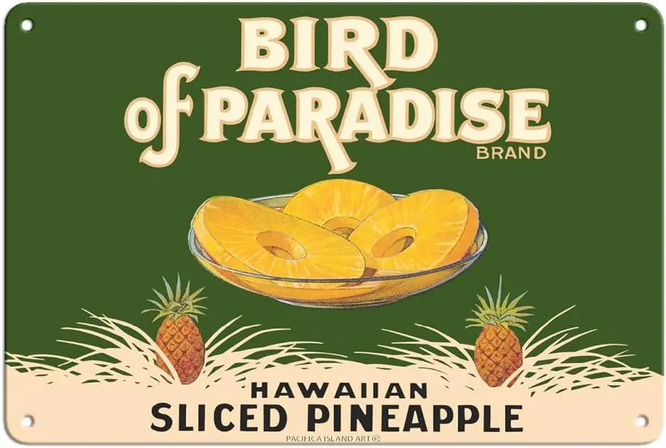 Bird of Paradise Hawaiian Sliced Pineapple - Vintage Canned Fruit Label c.1920s - 8 x 12 inch Vintage Metal Tin Sign