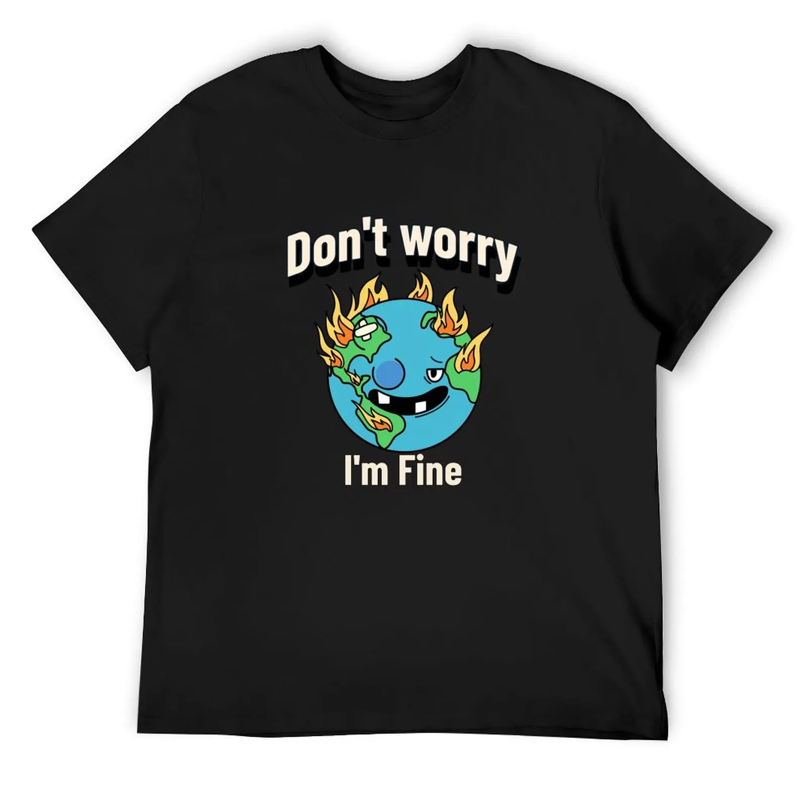 

Don't Worry, I′m Fine Climate Change Awareness T-Shirt graphics oversized graphic tee mens big and tall t shirts