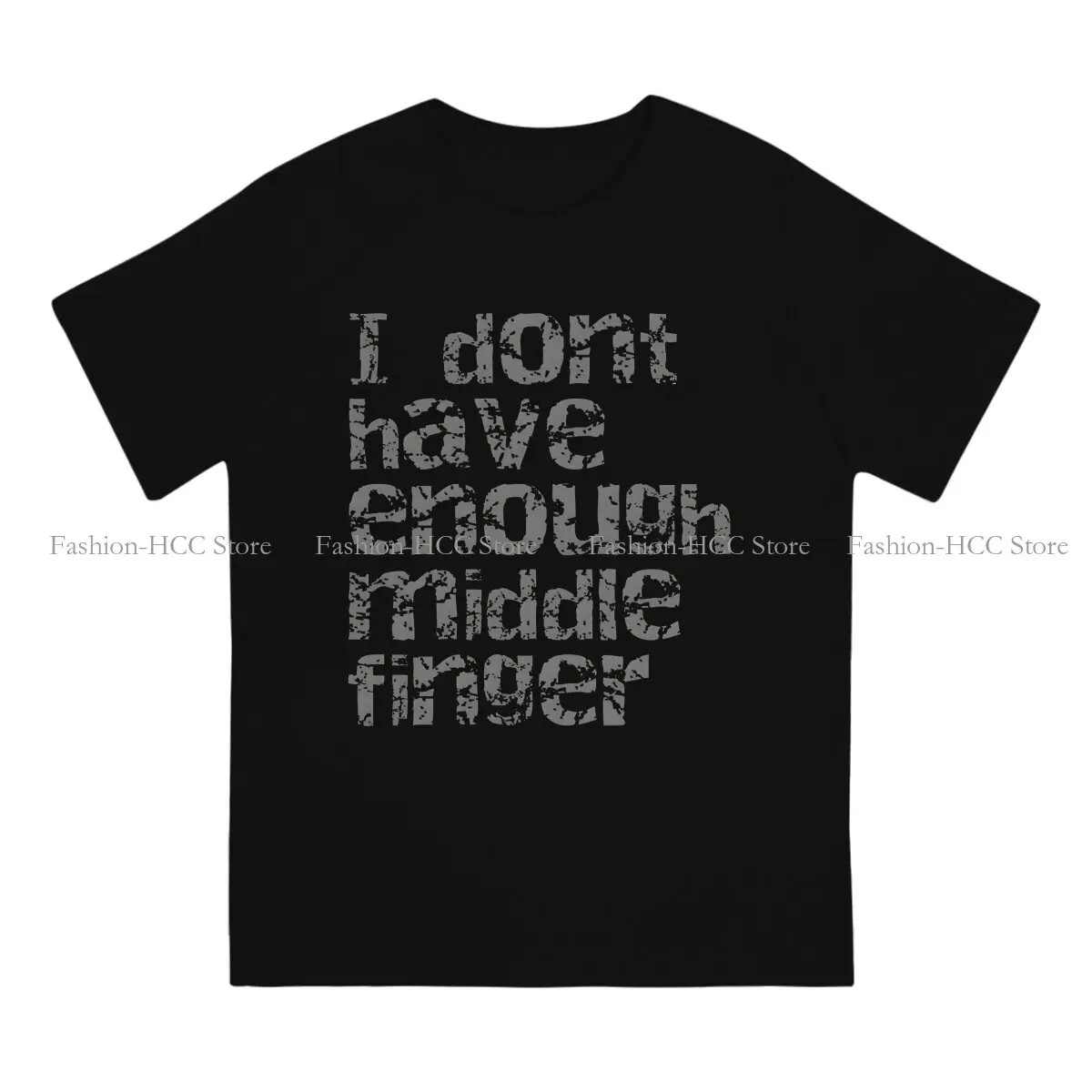 I Don't Have Enough Middle Finger Casual TShirt Hey Riddle Riddle Style Tops Comfortable T Shirt Male Tee Unique