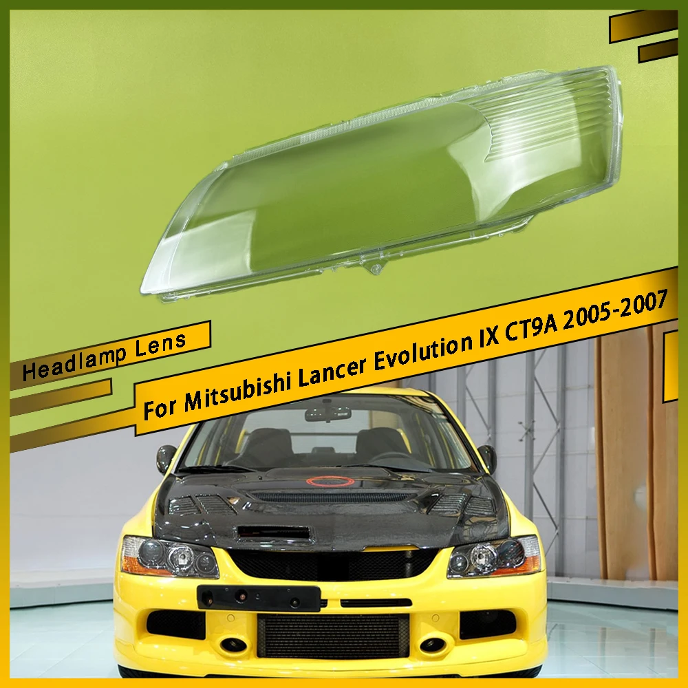 

For Mitsubishi Lancer Evolution IX CT9A 2005 2006 2007 Car Headlamp Lens Cover Transparent Lampshade Clear Headlight Shell
