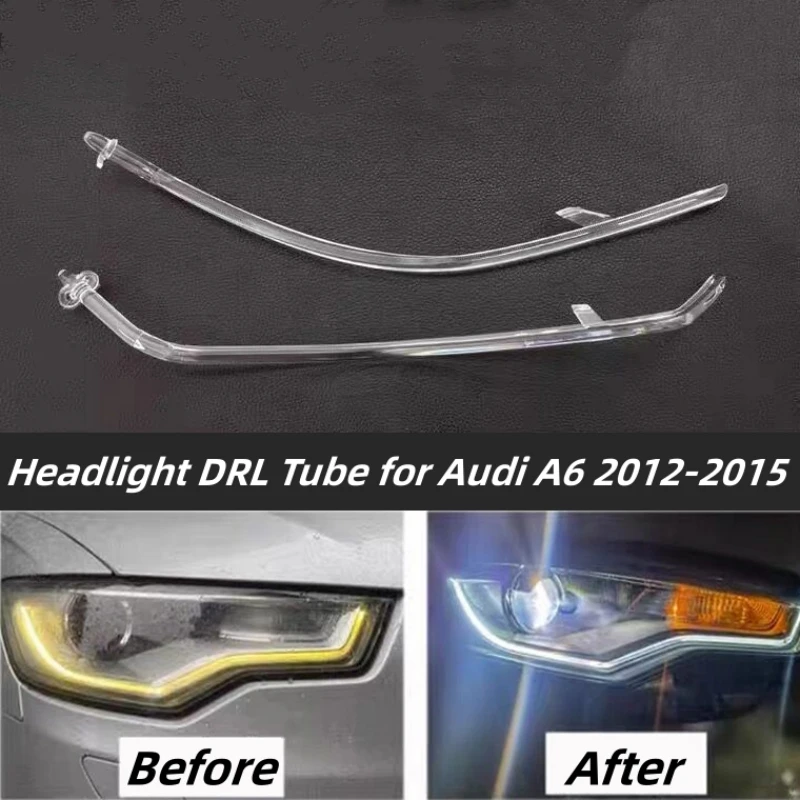 Headlight DRL Daytime Running Light Guide Plate DRL Tube Strip For Audi A6 C7 2012-2015 Car Accessories