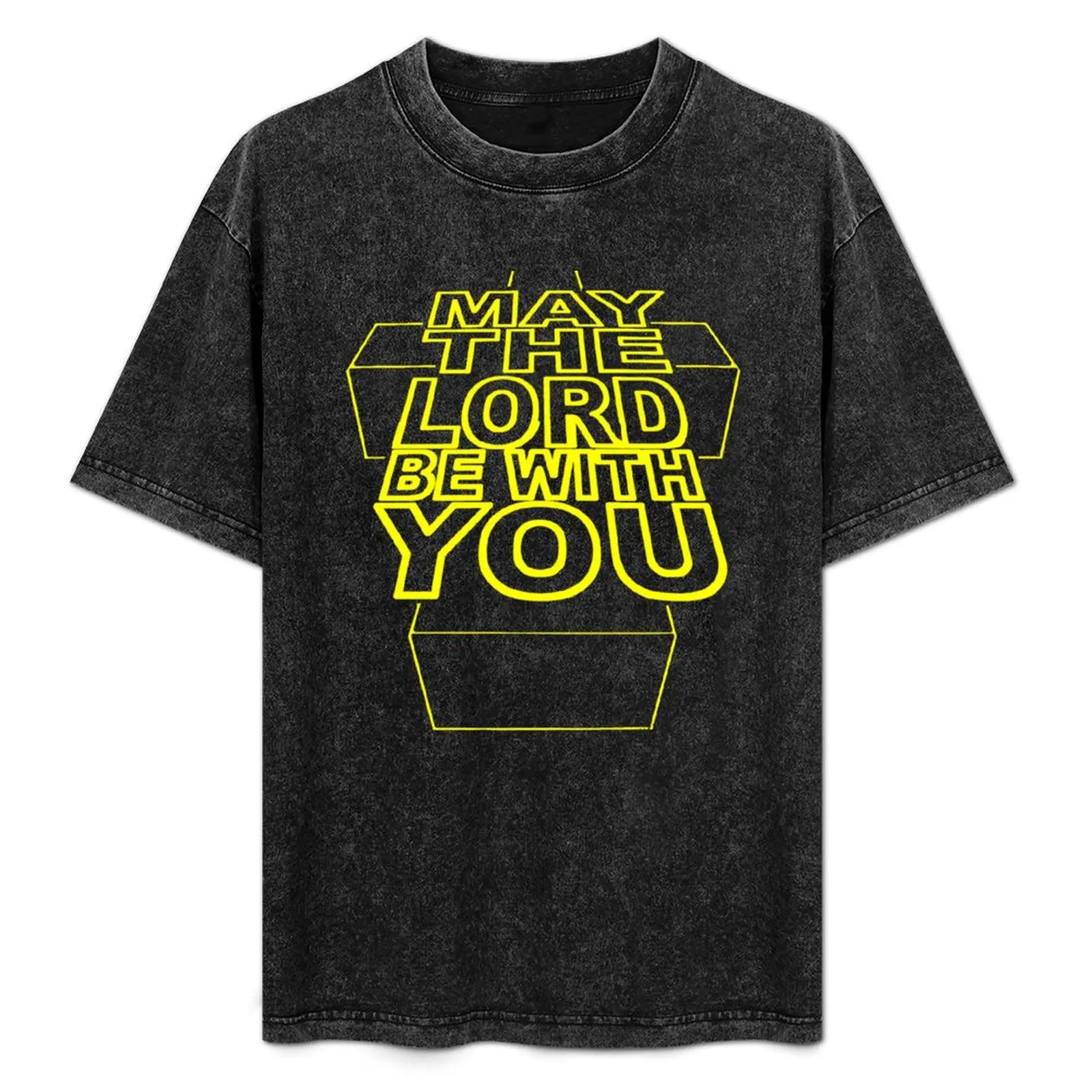 

MAY THE LORD BE WITH YOU T-Shirt man clothes tees essential t shirt designer t shirt men