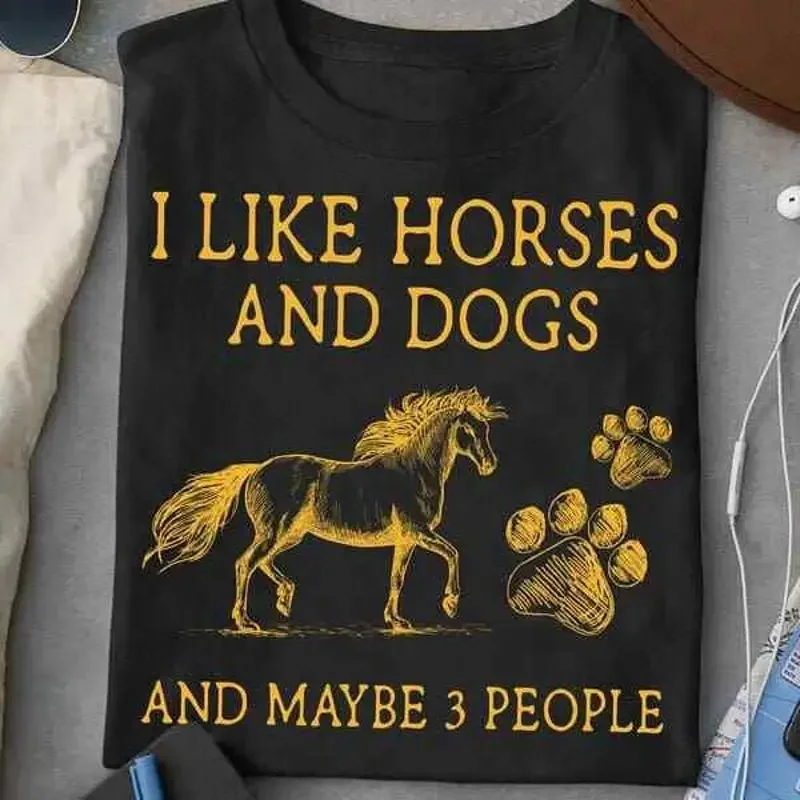 Horses Dogs - I like horses and dogs and maybe 3 peole T shirt