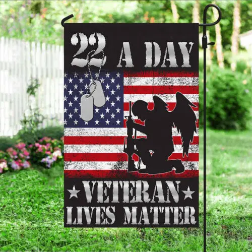 22 A Day Veterans Flag Veteran Lives Matter Suicide Garden Flag - House Flag