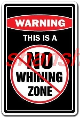 Lilyanaen New Metal Sign Aluminum Sign No Whining Zone Warning Sign Cry Babies Sign for Outdoor & Indoor 12