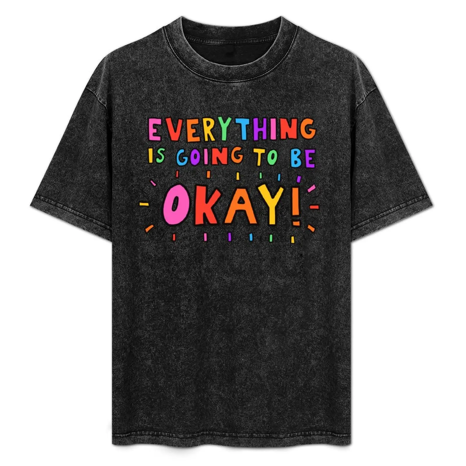 

Everything Is Going To Be Okay! T-Shirt boys animal print anime shirt mens graphic t-shirts anime