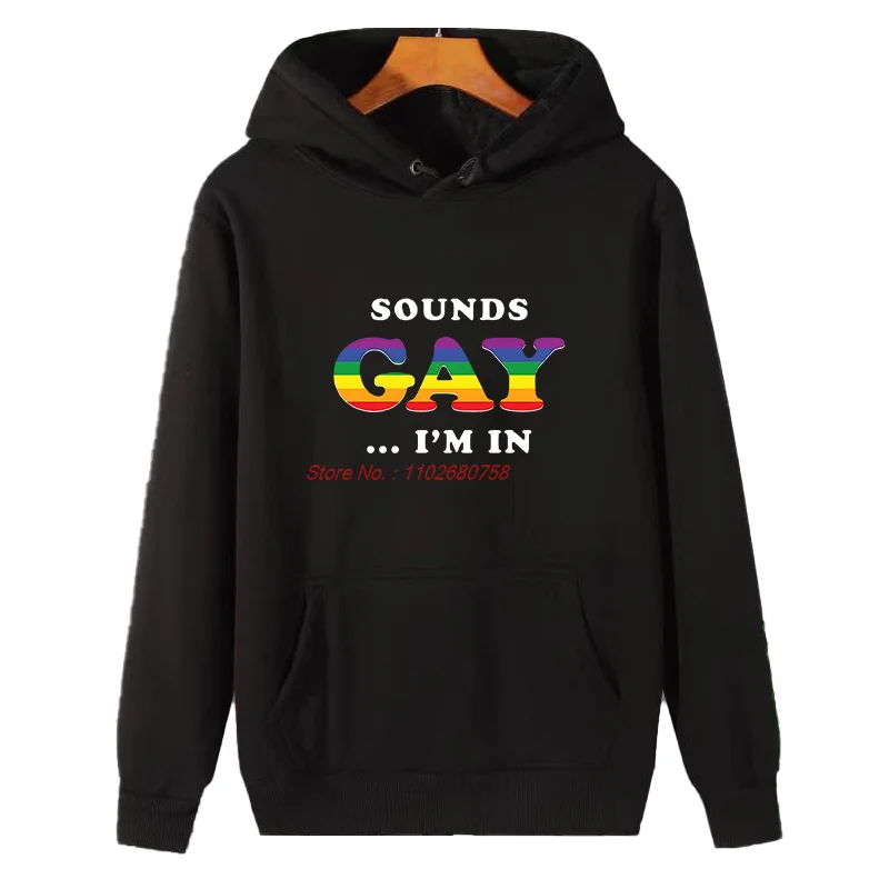 Sounds I'm In Gay Lesbian Homosexual Lgbt Fashion Graphic Hooded Sweatshirts Winter Essentials Thick Sweater Hoodie Male Clothes